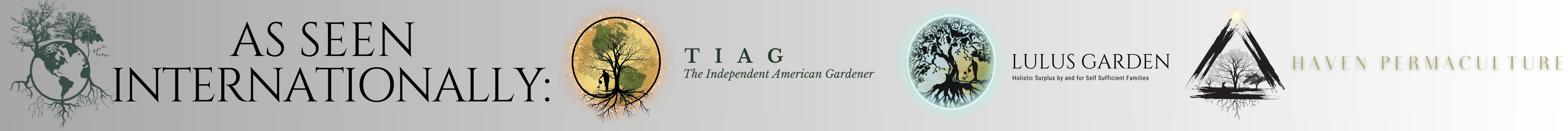 As seen internationally — TIAG, Lulu's Garden, Haven Permaculture